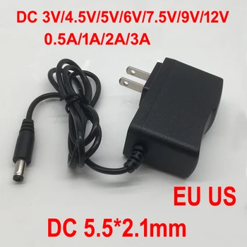 1 бр 100-240 В захранващия Адаптер на променлив ток в постоянен за зарядно устройство 3 4,5 5 6 7,5 ДО 9 НА 12 0.5 A 1A 2A 3A plug EU US 5.5 mm x 2,1 мм