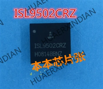 1 бр. нов ISL9502CRZ ISL9502 QFN 3 с високо качество