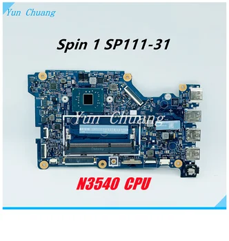 16835-11 млн. 448.0A806.001M За Acer Spin 1 SP111-31 N16W2 дънна Платка на лаптоп NBGL711002 NB.GL711.002 N3450 Процесор DDR3L дънната Платка