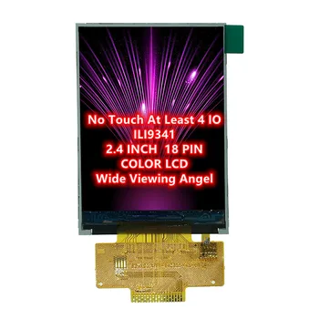2,4-инчов 18-пинов TFT LCD екран ILI9341 Drive IC 240 (RGB) * 320 SPI 4-жични и 262 хиляди пълноцветни 18-пинов Wled Продаден вид Не е необходимо да стартира