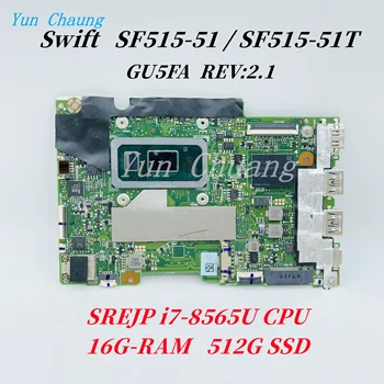 GU5FA REV: 2,1 дънна Платка за лаптоп Acer Swift 5 SF515-51 SF515-51T дънна Платка NBH6911008 с процесор i7-8565U 16G-RAM 512G SSD